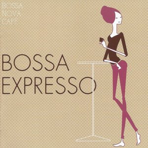 Bossa Nova Café: Bossa Expresso