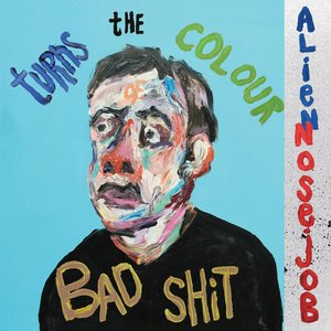 Turns the Colour of Bad Shit