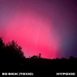 So Sick (Toxic)