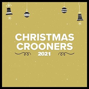 Christmas Crooners 2021