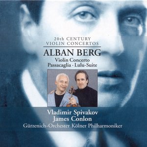 Berg, A.: Violin Concerto / Passacaglia / Lulu Suite