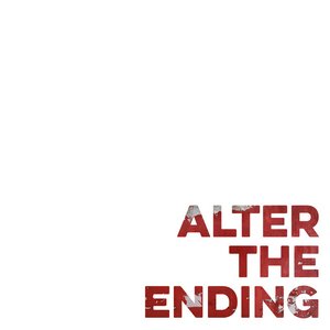 Alter the Ending (Now Is Then Is Now)