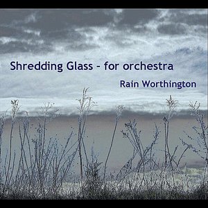 Shredding Glass - For Orchestra - Single