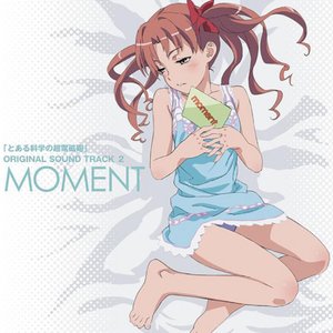 [A Certain Scientific Railgun]ORIGINAL SOUND TRACK 2 MOMENT