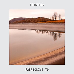 FABRICLIVE 70: Friction