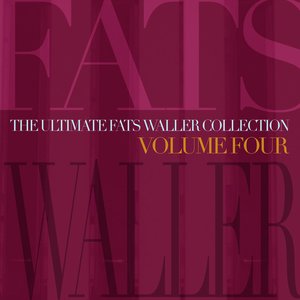 The Ultimate Fats Waller Collection Vol 4