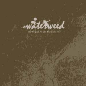 who the fuck do you think you are?