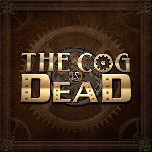 Изображение для 'The Cog is Dead (Songs from Upcoming Album)'