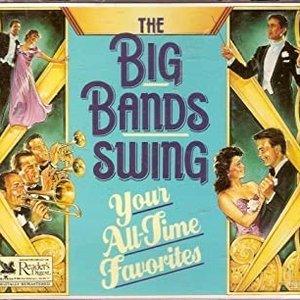 The Big Bands Swing Your All Time Favorites