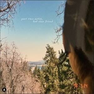 part time artist, bad close friend - EP