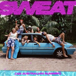 SWEAT (An Australian Summer)