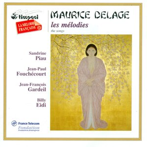 Delage, M.: 4 Poemes Hindous / 3 Melodies / 3 Poemes / 7 Hai-Kais / 3 Poemes Desenchantes / 2 Fables De Jean De La Fontaine