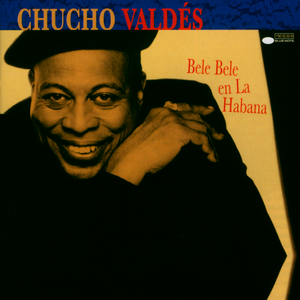 Chucho Valdes - Bele Bele En La Habana - Zortam Music