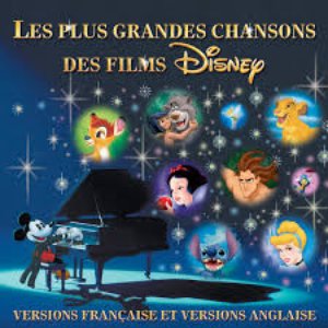 Les Plus Grandes Chansons Des Films Disney (Versions Française Et Versions Anglaise)