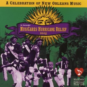 A Celebration of New Orleans Music to Benefit the MusiCares Hurricane Relief 2005