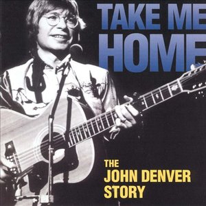 Take Me Home: The John Denver Story