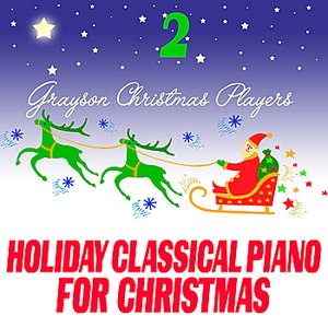 Holiday Classical Piano For Christmas 2