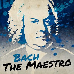 Bach the Maestro