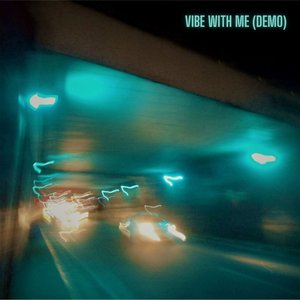 Vibe with Me (Demo)