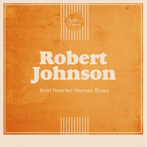 Kind Hearted Woman Blues