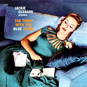 Jackie Gleason Presents The Torch With the Blue Flame