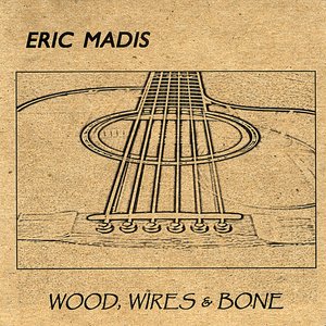 Wood, Wires & Bone