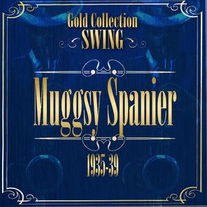 Swing Gold Collection (Muggsy Spanier 1935-39)