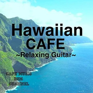 Hawaiian Cafe - Relaxing Guitar