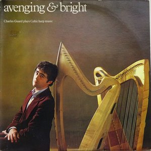 Avenging & Bright: Charles Guard Plays Celtic Harp Music