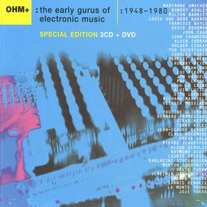 OHM+: The Early Gurus of Electronic Music: 1948-1980