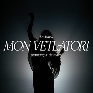 Mon Vetlatori (Romanç 4: de mort) - Single