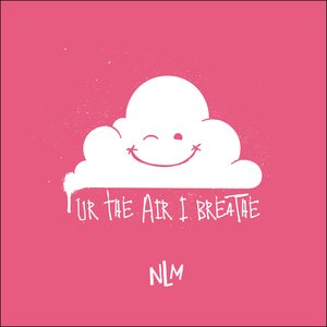 Ur the Air I Breathe - Single