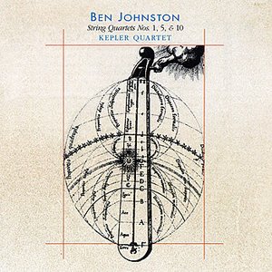 Ben Johnston: String Quartets Nos. 1, 5 & 10