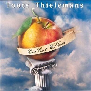 Toots Thielemans - East Coast West Coast - Zortam Music