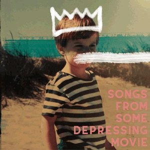 Songs from Some Depressing Movie