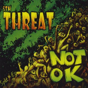 Not OK / 5th Threat