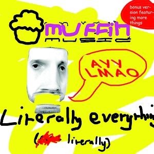 Muffin Music - Literally Everything (Literally)
