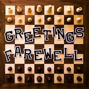 Greetings Farewell