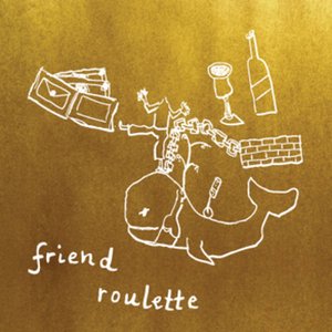 Friend Roulette EP by: Friend Roulette