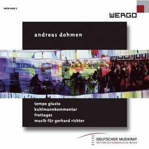 Tempo Giusto / Kuhlmannkommentar / Frottages / Musik Für Gerhard Richter