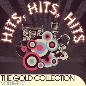 Hits, Hits, Hits (The Gold Collection Vol. 3)