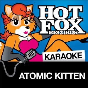 Hot Fox Karaoke - Atomic Kitten