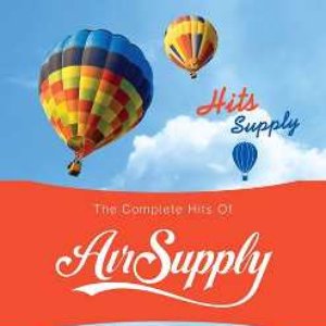 Hits Supply: The Complete Hits Of Air Supply