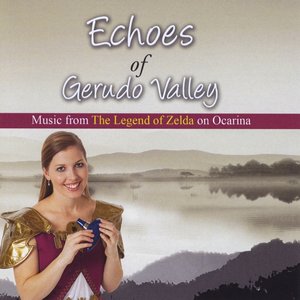 Imagen de 'Echoes of Gerudo Valley: Music from The Legend of Zelda on Ocarina'