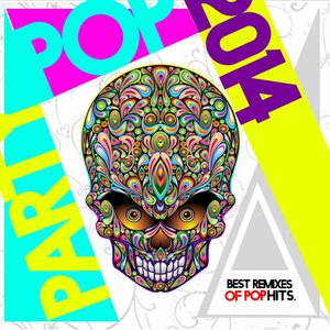 Pop Party 2014 (Best Remixes of Pop Hits)