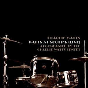 Watts at Scott's (Live) [Accompanied by The Charlie Watts Tentet]