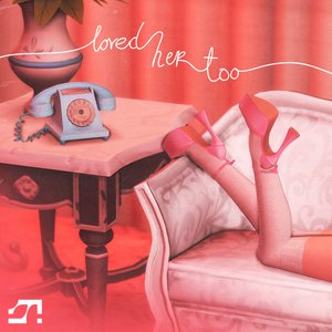 Loved Her Too - Single