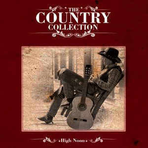 The Country Collection - High Noon