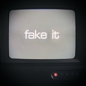 Fake It