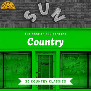 The Door to Sun Records: Country (30 Country Classics)